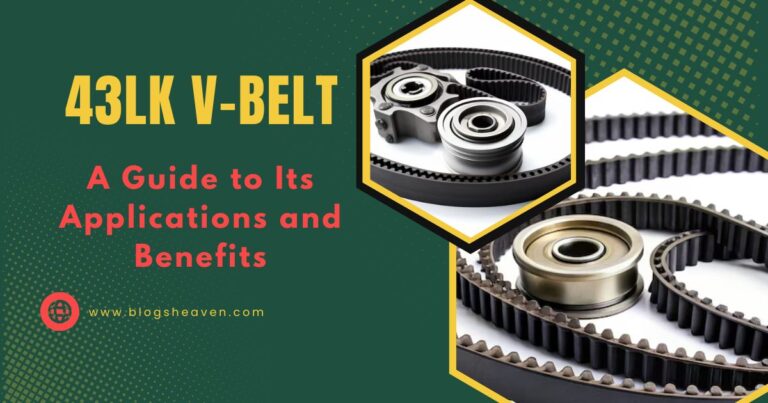 43LK V-Belt: A Guide to Its Applications and Benefits