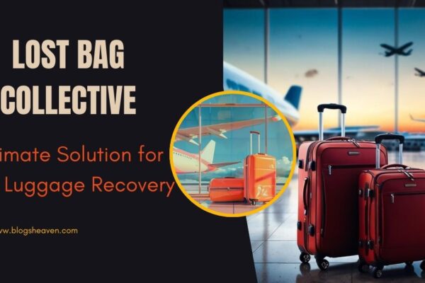 Lost Bag Collective: Ultimate Solution for Lost Luggage Recovery