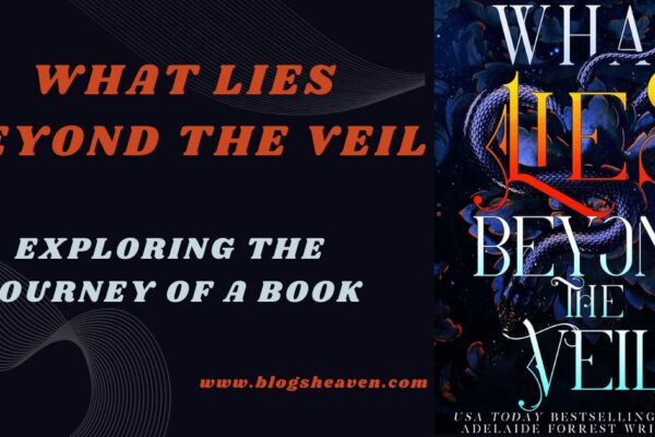 What Lies Beyond the Veil: Exploring the Journey of a Book