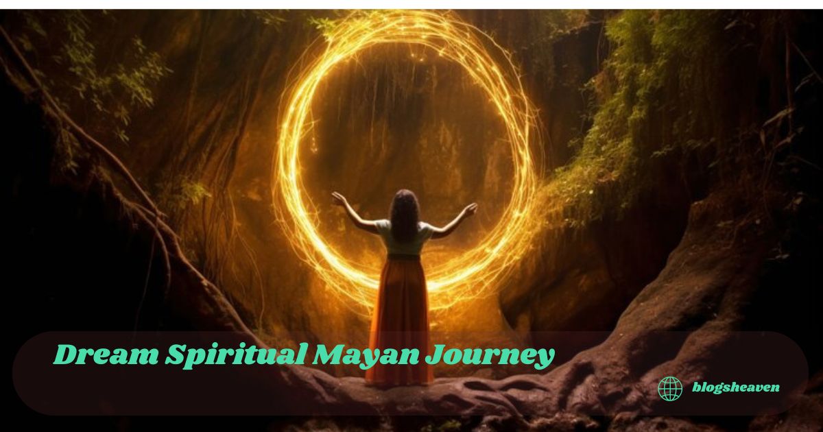 Dream Spiritual Mayan Journey