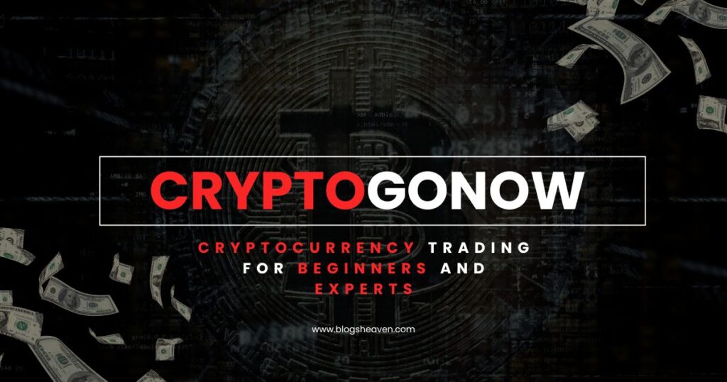 CryptoGoNow: Cryptocurrency Trading for Beginners and Experts