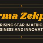 Girma Zekpa: A Rising Star in African Business and Innovation